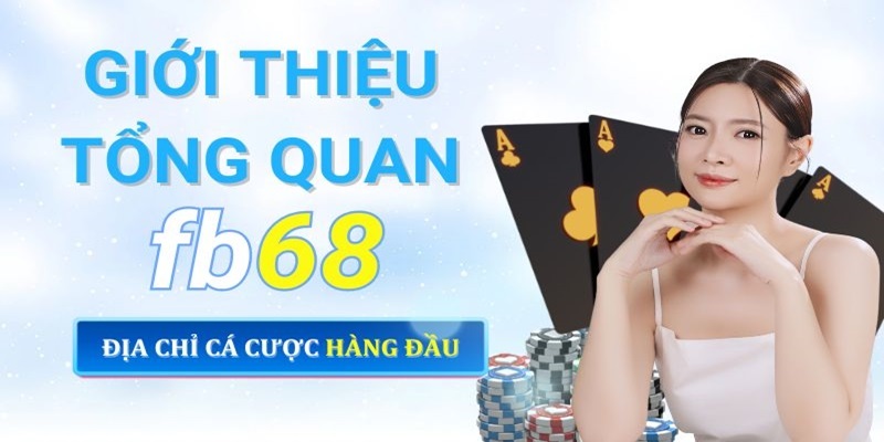 FB68 là đơn vị nhà cái nhận được sự yêu thích của người chơi