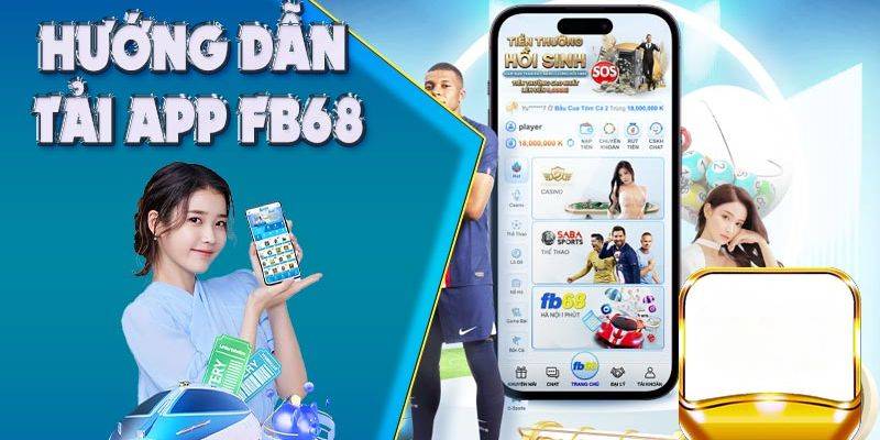 Hướng dẫn tải app FB68 cho ios/Android