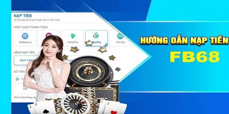 Quy định chung về nạp tiền FB68 